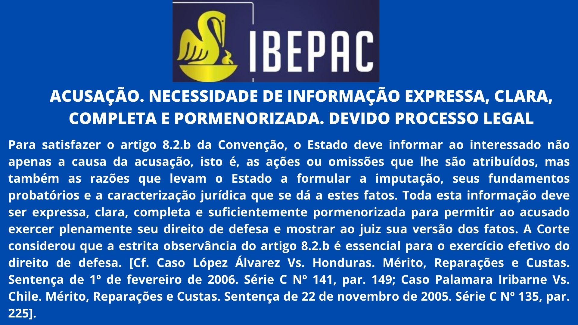 ACUSACAO. NECESSIDADE DE INFORMACAO EXPRESSA CLARA. REDE PELICANO DH 1