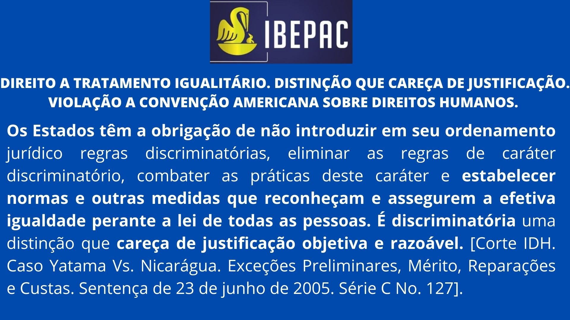 DIREITO A TRATAMENTO IGUALITARIO. DISTINCAO QUE CARECA DE JUSTIFICACAO
