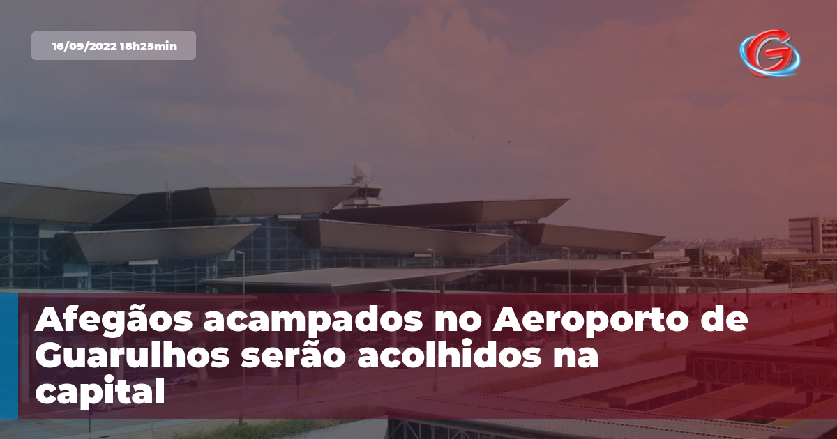 afegaos acampados no aeroporto de guarulhos serao acolhidos na capital