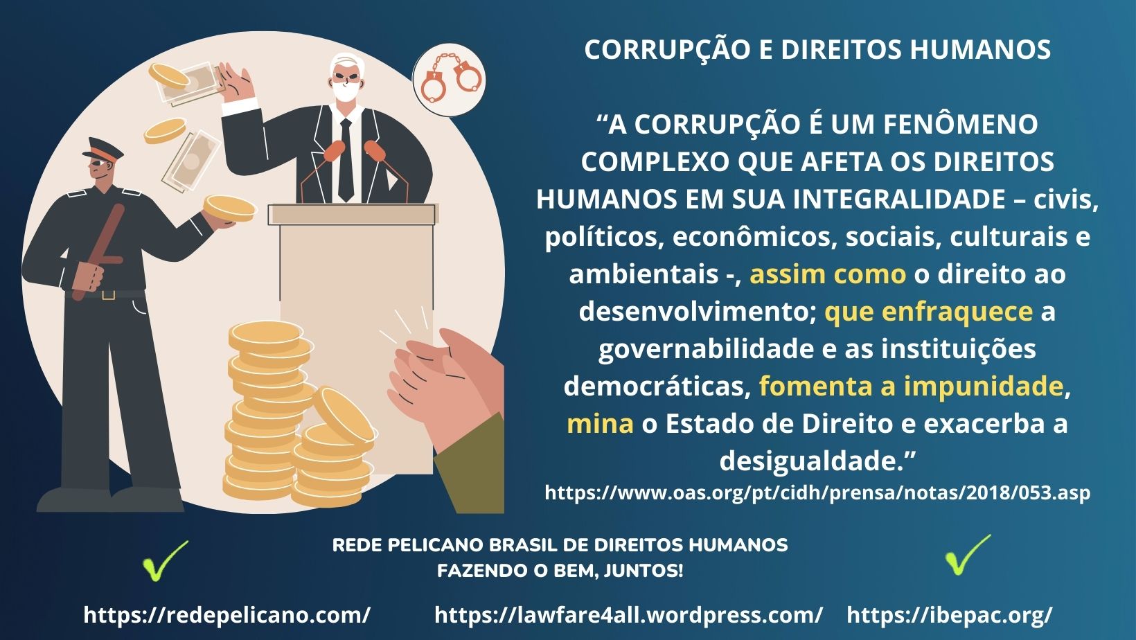 #corrupcao #direitoshumanos #cidh #oea #redepelicano #ibepac