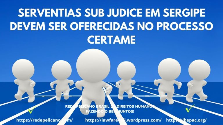 SERVENTIAS SUB JUDICE EM SERGIPE DEVEM SER OFERECIDAS NO PROCESSO CERTAME
