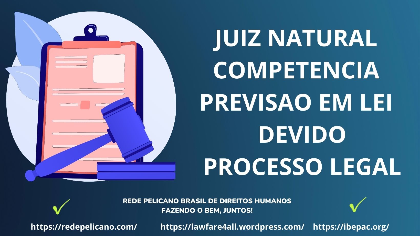 1 #devido processo legal #juiz natural #rede pelicano #pelicano #ibepac #juliana antonangelo