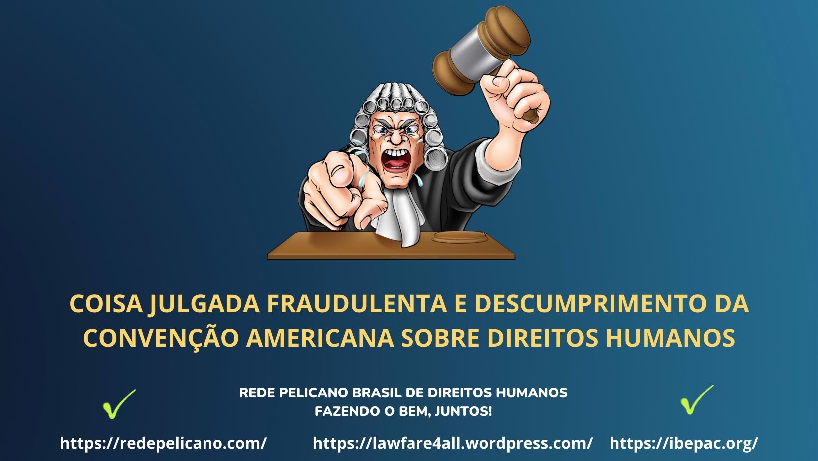 rede pelicano ibepac juliana antonangelo coisa julgada fraudulenta