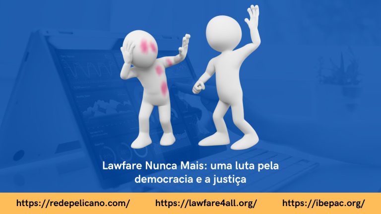 Lawfare Nunca Mais: uma luta pela democracia e a justiça