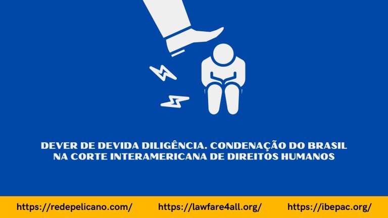 Direitos Humanos ignorados: Brasil condenado por falta de devida diligência!