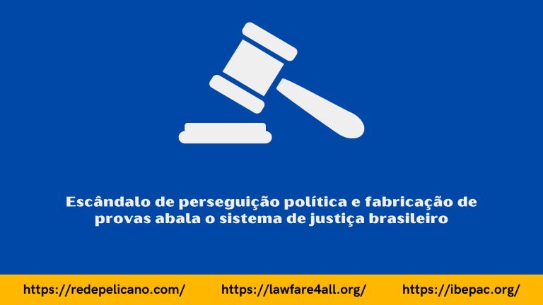 Escândalo de perseguição política e fabricação de provas abala o sistema de justiça brasileiro