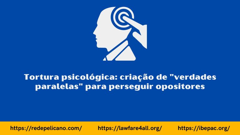 Tortura psicológica: criação de \”verdades paralelas\” para perseguir opositores