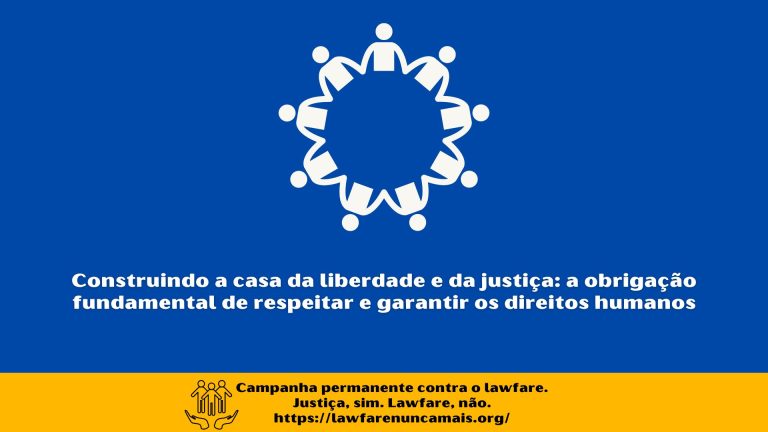 Construindo a casa da liberdade e da justiça: a obrigação fundamental de respeitar e garantir os direitos humanos